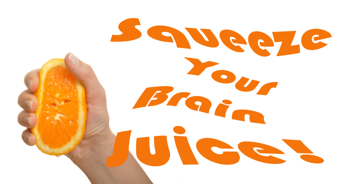 Squeeze-your-brain-juice.png