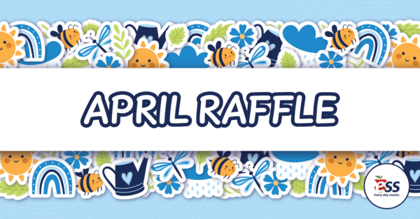 A colorful banner for an April Raffle features a white background with the text 'April Raffle' in bold blue letters. The top and bottom edges of the banner are decorated with vibrant, playful illustrations of rainbows, suns, bees, clouds, pants, dragonflies and watering cans. The ESS logo, featuring an apple with the text 'Every day counts,' is in the lower right corner.