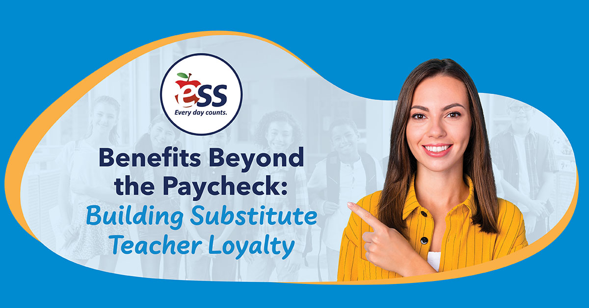 Benefits Beyond the Paycheck: Building Substitute Teacher Loyalty post image